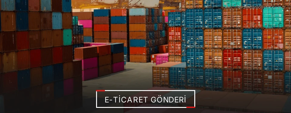 Erzincan E-Ticaret Lojistik Firmaları Erzincan E-Ticaret Lojistik Firmaları