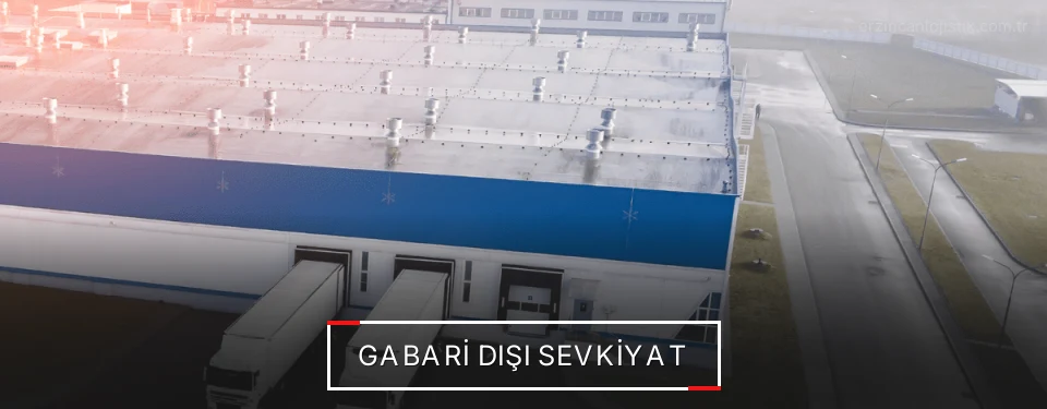 Erzincan Gabari Dışı Lojistik Firmaları