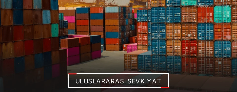 Erzincan Uluslararası Karayolu Lojistik Firmaları